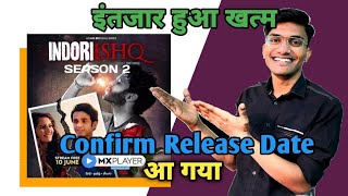 Indori Ishq Season 2 Update | Indori Ishq Season 2 Release Update Mx Player | Indori Ishq season 2