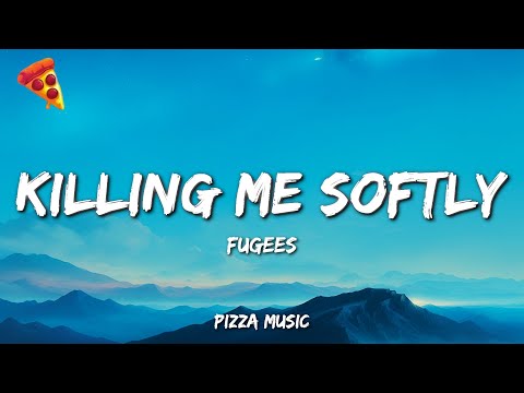 Killing Me Softly - Fugees (Lyrics)