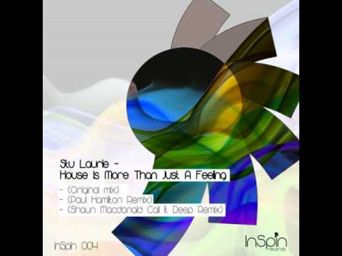 Stu Laurie - House is More than Just a Feeling (Original Mix)(InSpin)