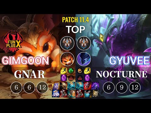 FPX GimGoon Gnar vs gyuvee Nocturne Top - KR Patch 11.4