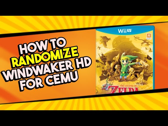 How To Randomize Windwaker HD (Wii U) For CEMU!