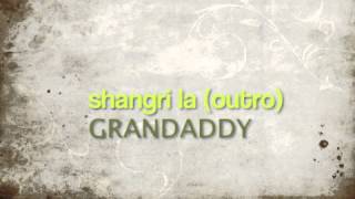 GRANDADDY - shangri la (outro)