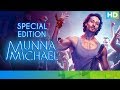 Munna Michael Movie - Special Edition | Tiger Shroff, Nawazuddin Siddiqui & Nidhhi Agerwal