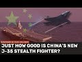 Just How Good Is China S New J 35 Stealth Fighter