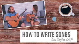 How to Write Songs Like Taylor Swift