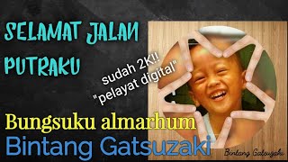 preview picture of video 'Selamat Jalan Putraku-Bintang Gatsuzaki'