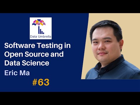 [63] Software Testing in Open Source and Data Science (Eric Ma)
