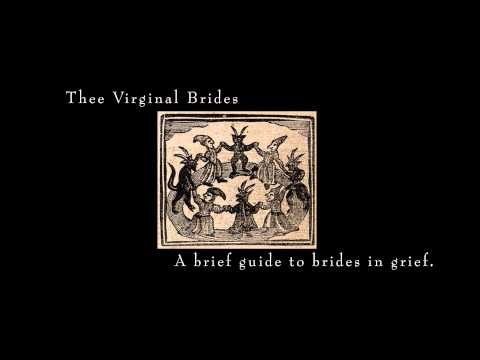 Thee virginal brides - A Brief Guide to Brides in Grief