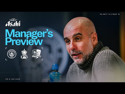 MANAGER'S PREVIEW | Pep: Best is yet to come from Semenyo | Man City v Exeter City | FA Cup