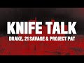 Drake - Knife Talk (Lyrics) ft. 21 Savage & Project Pat
