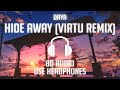 Daya - Hide Away (Virtu Remix) (8D AUDIO) 🎧