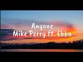 Anyone Mike Perry Ft EBBA Lyrics