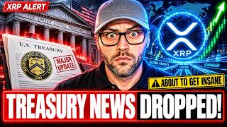 XRP: INSANE US TREASURY NEWS DROPPED! THIS IS ABOUT TO GET INSANE...