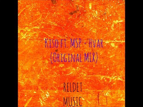 Kiso ft. MSP - Hvar (Official Mix)