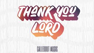 Download lagu CalledOut Music - Thank You Lord [ Audio] mp3