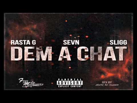 Rasta G - Dem A Chat Ft. Sevn Alias & Sligg