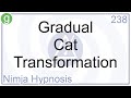 Gradual Cat Transformation - Hypnosis