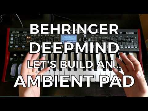 Behringer DeepMind - Let's Build an... Ambient Pad!