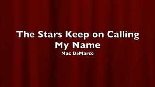 Mac DeMarco - The Stars Keep On Calling My Name Lyrics