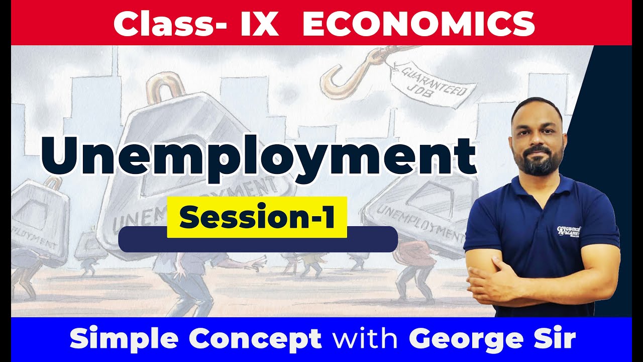Unemployment in India Class 9 | ICSE Economics Explained | George Academy