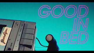 Good In Bed Music Video