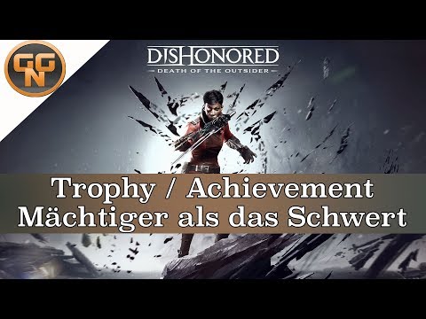 Dishonored Tod des Outsiders Mächtiger als das Schwert / Mightier than the Sword Trophy Guide
