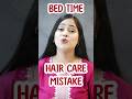 Bed Time Haircare Mistakes To Avoid Shorts Ytshorts Haircare Hairgrowth
