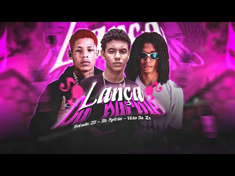 MC PYETRÃO VILÃO DA ZN BOLADIN 211 - LANÇA DA BARBIE - BREGA FUNK (2025)