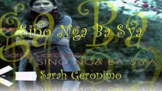 SINO NGA BA S&#39;YA -Sarah Geronimo [ LyricS ]