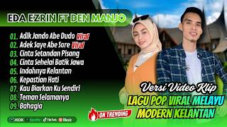 Download lagu Eda Ezrin & Den Manjo - ADIK JANDO ABE DUDO - ADEK SAYE ABE SORE || LAGU MELAYU MODERN KELANTAN 2026 mp3