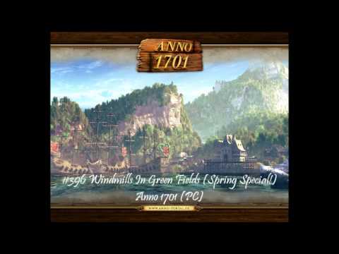 MistressZelda's List of Amazing VGM! #396 Windmills in Green Fields (Anno 1701)