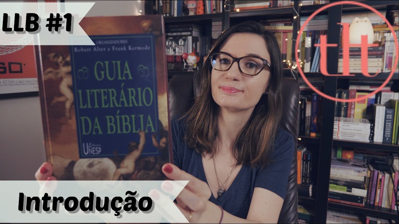 Leitura Literária da Bíblia (LLB) #1 Introdução geral + Introdução ao Antigo Testamento