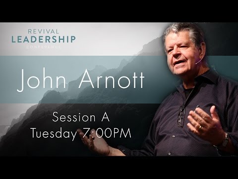 Revival Leadership Conference 2016 (Session A) John Arnott - Jan 19