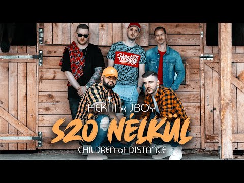 HEKIII x JBOY ft. Children of Distance - SZÓ NÉLKÜL (Official Music Video)