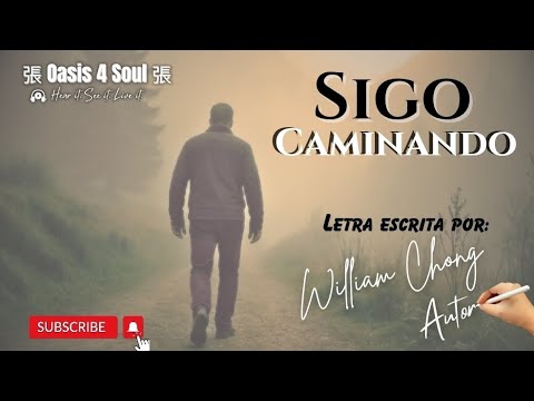 Sigo Caminando – Letra escrita por William Chong  | Video Oficial