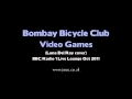 Bombay Bicycle Club - Video Games (Lana Del ...