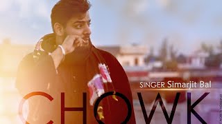 CHOWK || Simarjit Bal || Dhera Rodawala || Xtatic