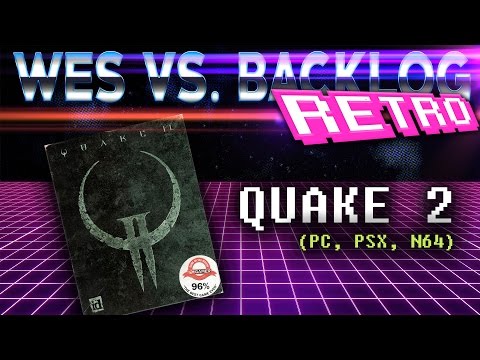 Wes vs. Backlog Retro - Quake 2