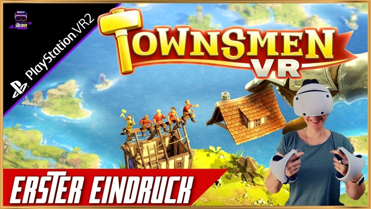 Stocki VR - Erster Eindruck | Townsmen VR - PSVR2 - Playstation VR 2 - Deutsch - LIVE