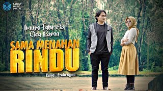 Download lagu Imam Fahreza Ft. Cica Rama - Sama Menahan Rindu mp3