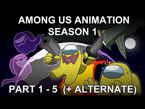 Among Us Animation Season 1 || Part 1 - 5 + AlternatePart1 ||