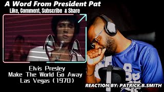 Elvis - Make The World Go Away (1970) - REACTION VIDEO