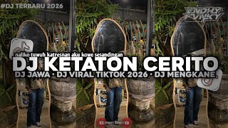 Download lagu DJ NALIKO TUWUH KATRESNAN • KETATON CERITO || DJ FULL BASS || DJ VIRAL TIKTOK 2026 || DJ MENGKANE mp3