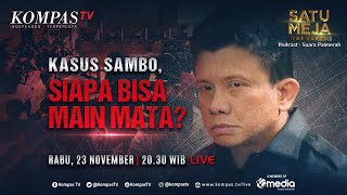 [FULL] Kasus Sambo, Siapa Bisa Main Mata? - SATU MEJA