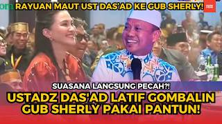 Download lagu BANJIR TAWA! USTADZ DAS'AD LATIF RAYU GUB SHERLY PAKAI PANTUN mp3