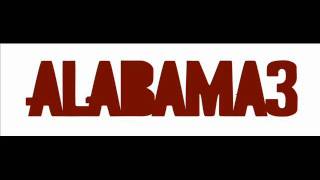 Alabama 3- Too sick to pray