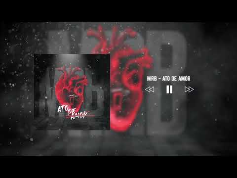 MRB - Ato de Amor (Prod. Khaeli)
