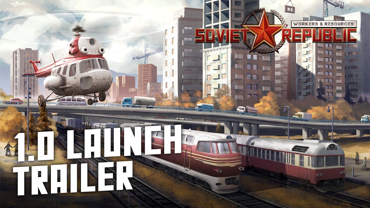 Workers & Resources: Soviet Republic v1.0 Release trailer - YouTube
