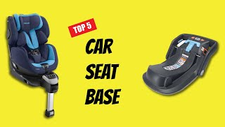 Baby Car Seat Base Reviews & Installation [TOP 5] BestReviews