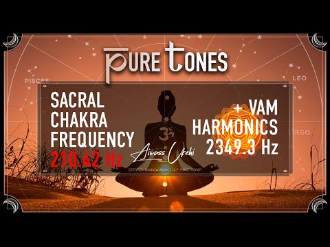 SACRAL CHAKRA 210.42 Hz Pure Tone + VAM Frequency 2349.3 Hz | CHAKRA HEALING | Synodic Moon